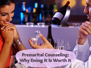 PREMARITAL COUNSELING: WHY DOING IT IS WORTH IT