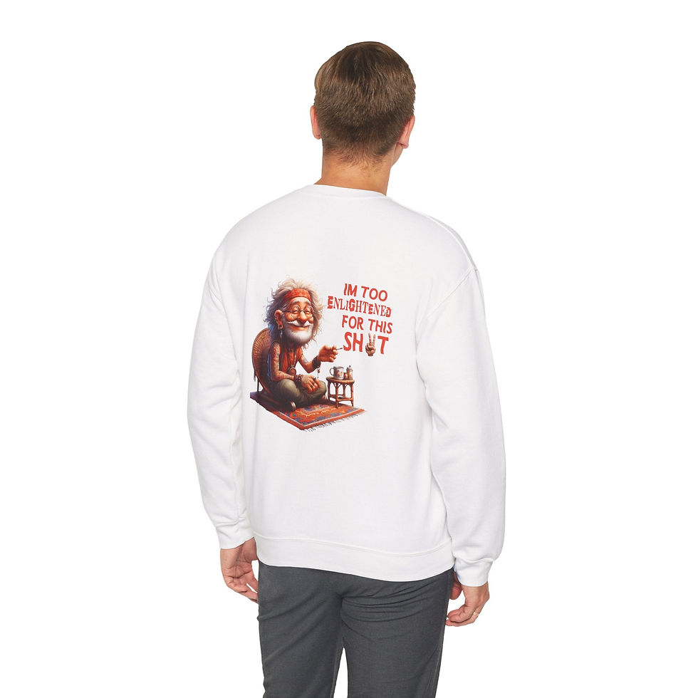 Thumbnail: Too Enlightened for This Sh*t – Chill Spiritual Sass Sweatshirt