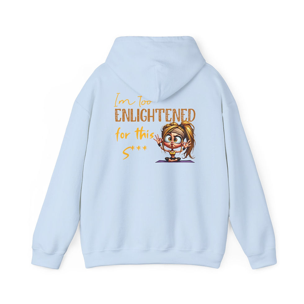 Thumbnail: Too Enlightened for This Sh*t – Yoga Girl Meditation Hoodie