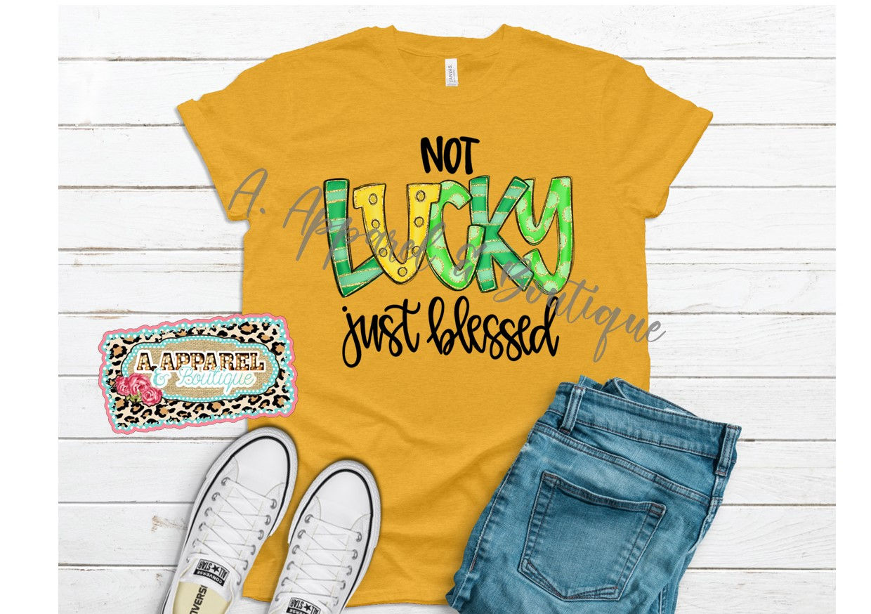 Not Lucky Just Blessed