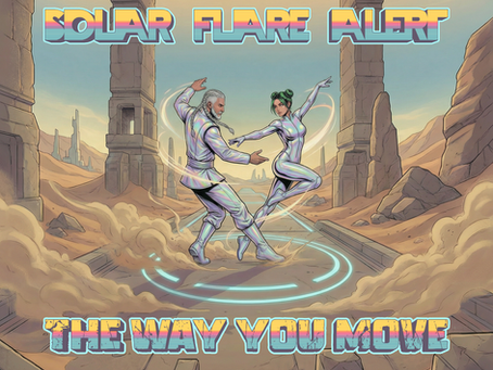 The Pulse of Nu-Disco, "The Way You Move" by Solar Flare Alert