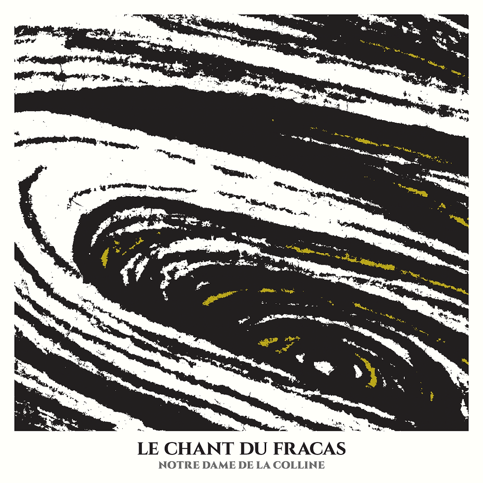 NOTRE DAME DE LA COLLINE – “Le chant du fracas” Review