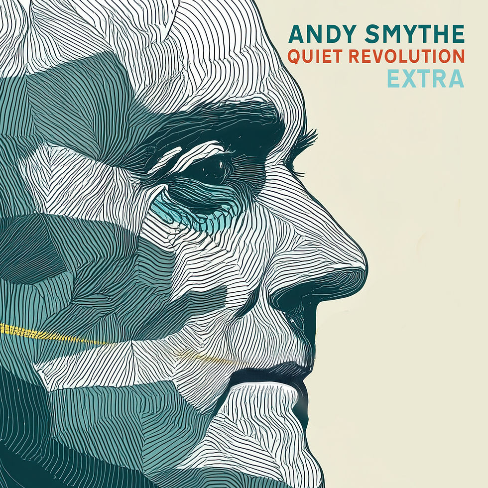 Exploring the Soulful Depths of Andy Smythe's "Quiet Revolution Extra" EP