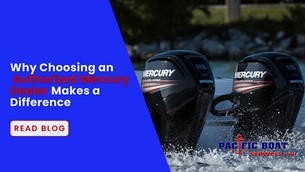 Why Choosing an Authorized Mercury Dealer Makes a Difference