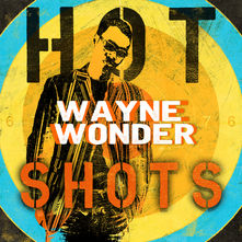 Wayne Wonder – Hot Shots