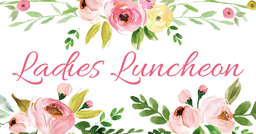 Postponed - Ladies Luncheon