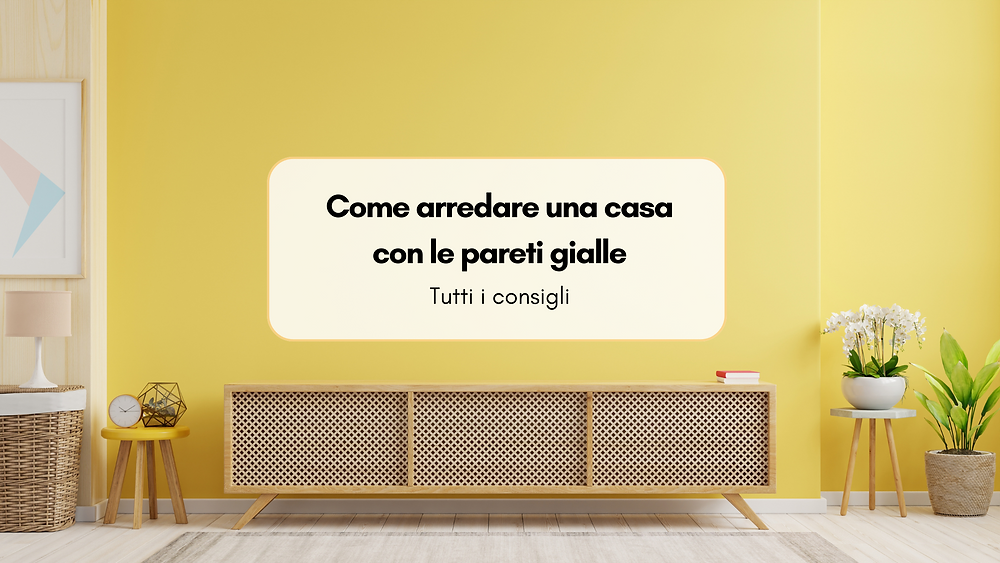 Come arredare un casa con le pareti gialle: tutti i consigli