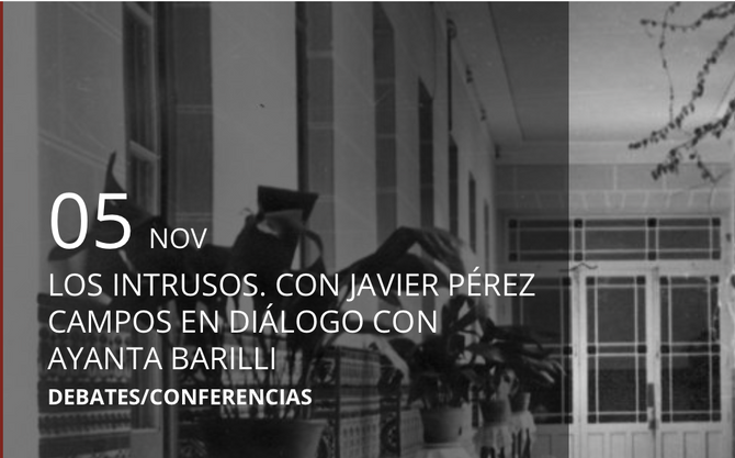 05 NOV - LOS INTRUSOS CON JAVIER PÉREZ CAMPOS