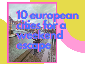 10 European Cities For a Weekend Escape