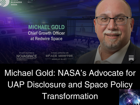 Michael Gold: NASA’s Advocate for UAP Disclosure and Space Policy Transformation