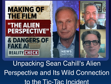 Unpacking Sean Cahill's Alien Perspective and Its Wild Connection to the Tic-Tac Incident