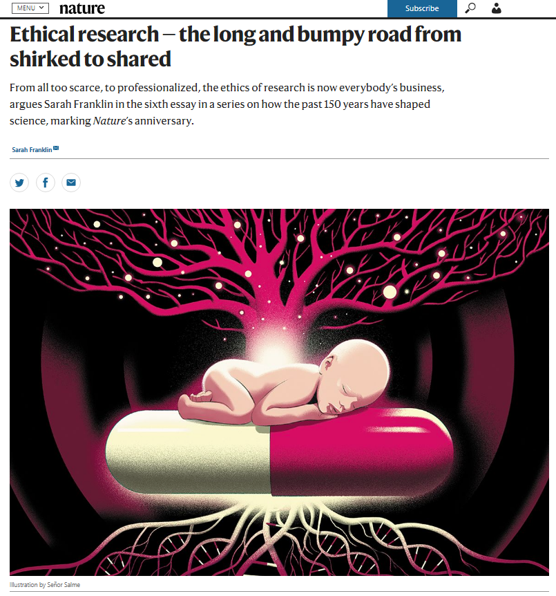 A screencap shows the Nature logo at the top and the headline of an article with subheading. They read "Ethical research--the long and bumpy road from shirked to shared: From all to scarce, to professionalized, the ethics of research is now everybody's business, argues Sarah Franklin in the sixth essay in a series on how the past 150 years have shaped science, marking Nature's anniversary." The byline is Sarah Franklin. There is an illustration of a naked human baby lying on top of a giant pill, half cream colored and half hot pink. Below the pill are roots that have formed double helixes with DNA's characteristic bonds in the ladder-and-helix structure. Above the baby is a hot pink tree with branches stretching up and out. The art is credited to Señor Salme.