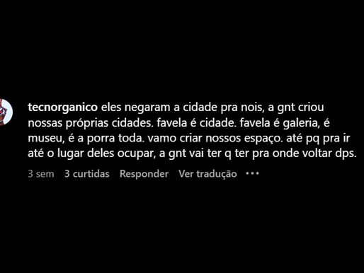 Sair dos nossos territórios para legitimar nosso fazer artÃstico mas não nos esquecermos dos nossos.