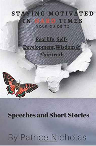 "Staying Motivated in Hard Times:  Your Guide to Self-Development, Wisdom, and Plain truth" -Review