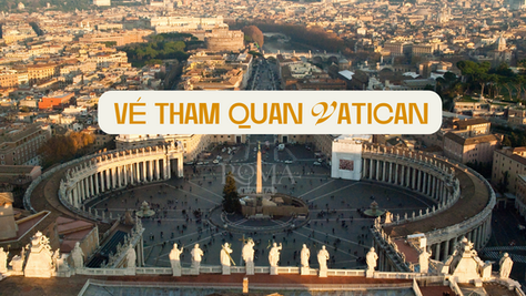 Vatican: Tham quan và mua vé như thế nào?