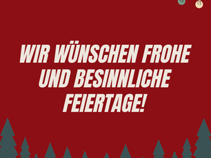 Frohe und besinnliche Feiertage für euch und eure Familien und Freund:innen.