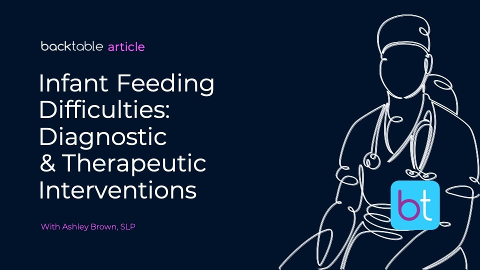 Infant Feeding Difficulties Diagnostic & Therapeutic Interventions