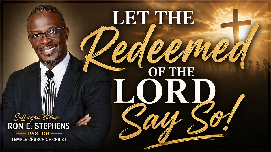 Bishop's sermon: “Let The Redeemed of the Lord Say So!”