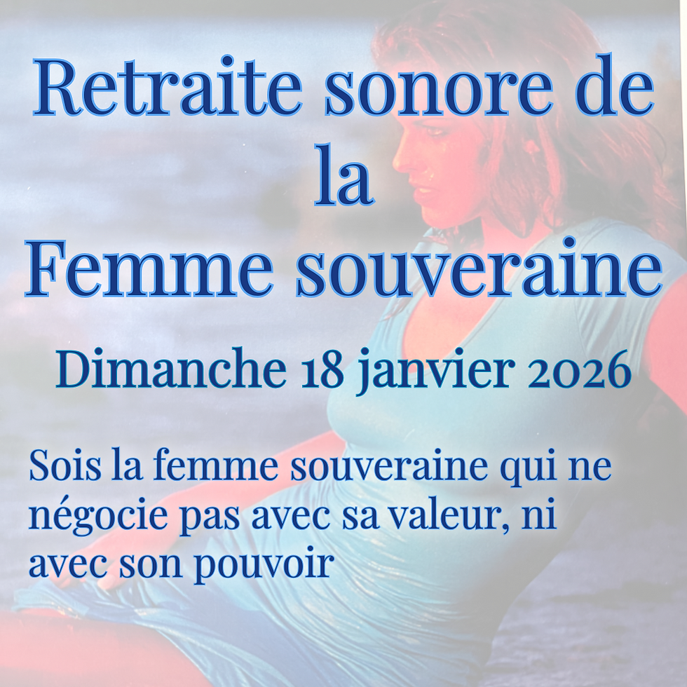 Retraite sonore de la Femme souveraine