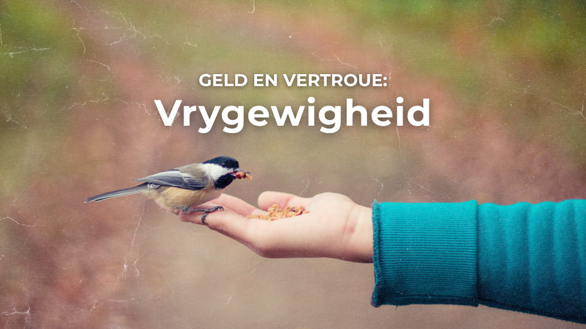 Geld en vertroue: Vrygewigheid