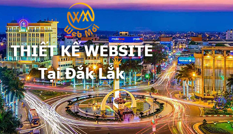 Thiết kế Website tại tỉnh Đắk Lắk