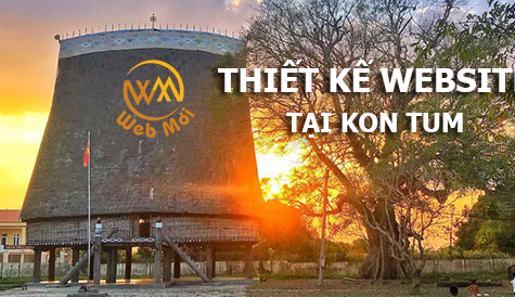 Thiết kế Website tại tỉnh Kon Tum