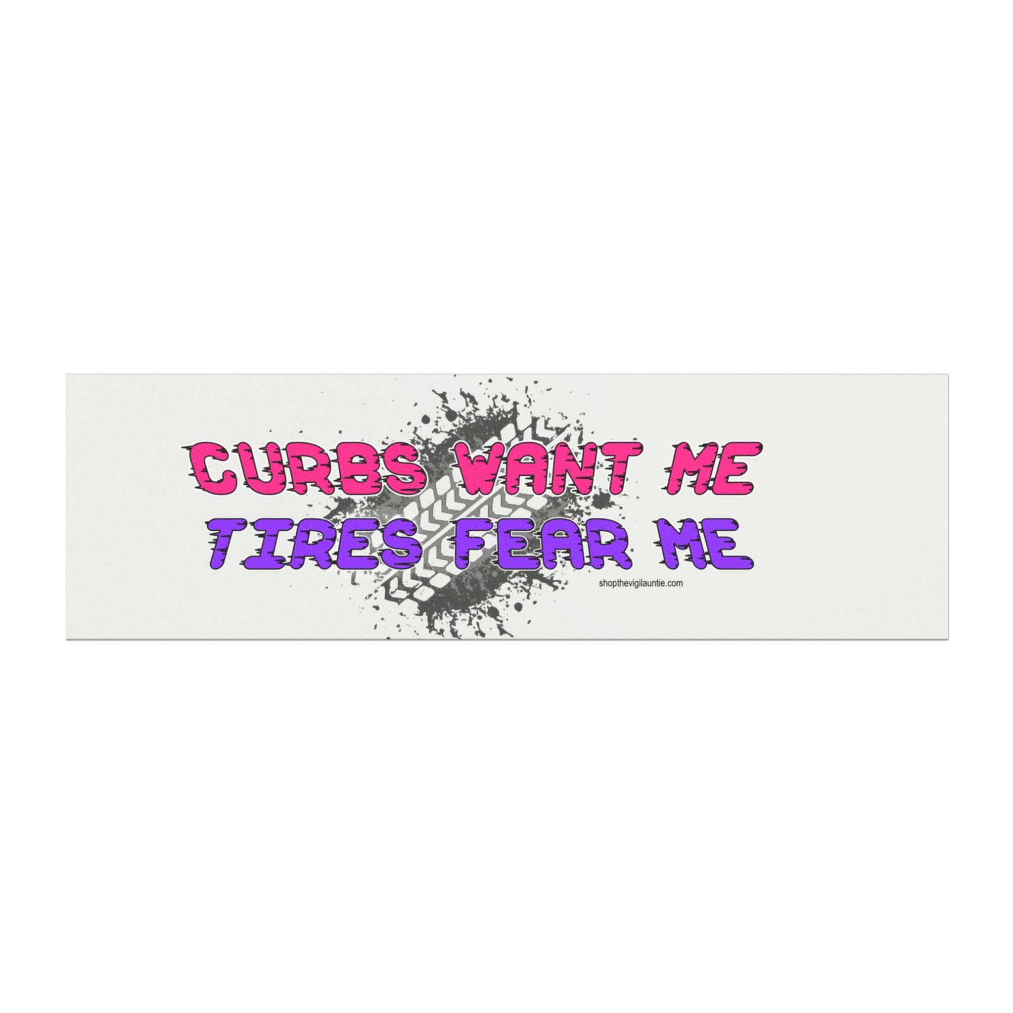 Curbs Want Me, Tires Fear Me car magnet