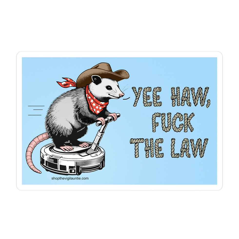 Yee Haw Fuck The Law sticker