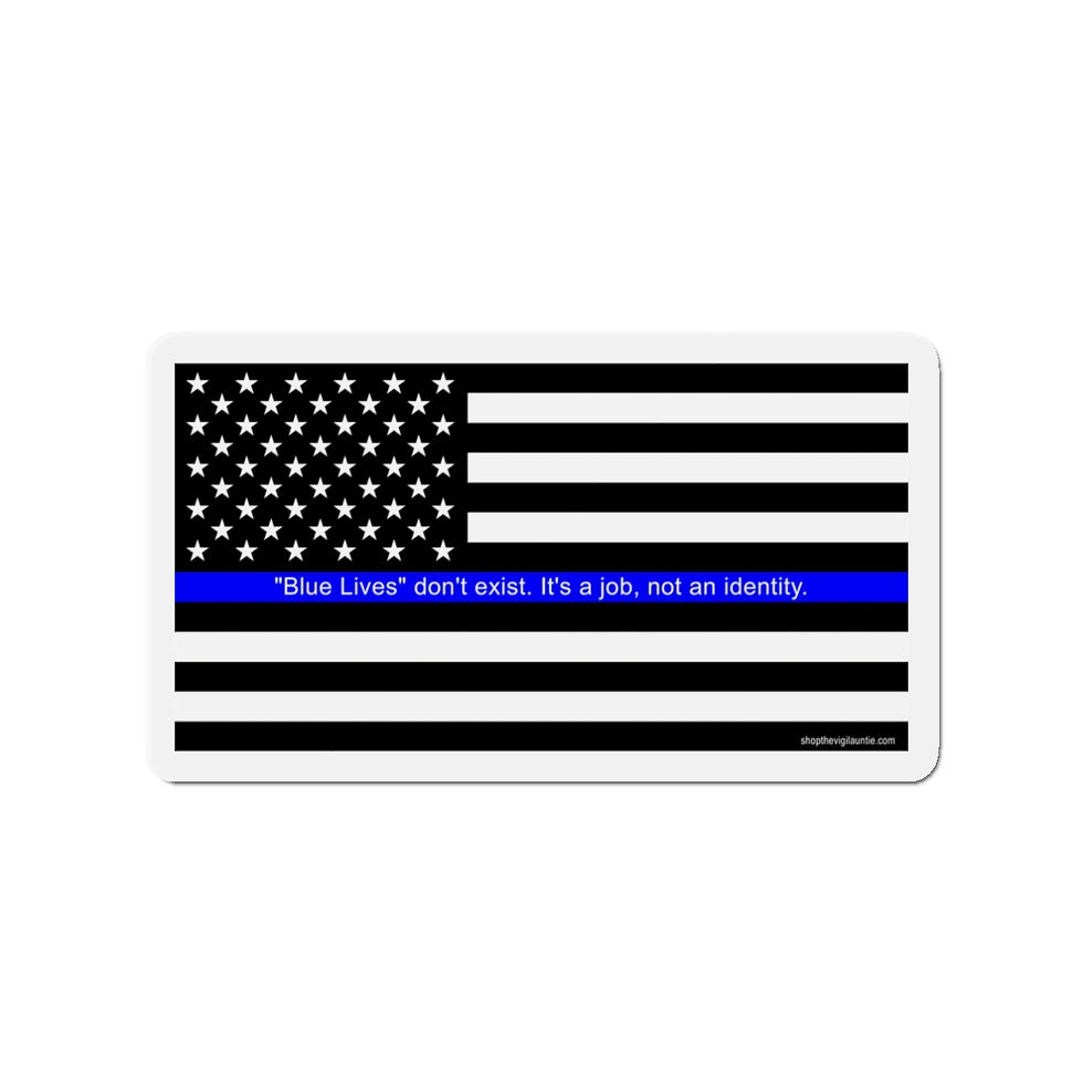 Blue Lives Don't Exist magnet