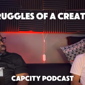 Cap City Podcast: The Struggles Of Being A Creative [Ep.8]