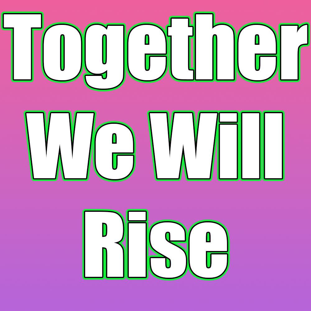 Together We Will Rise