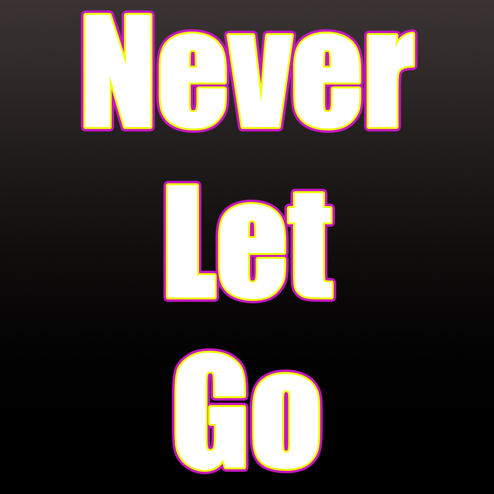 Never Let Go