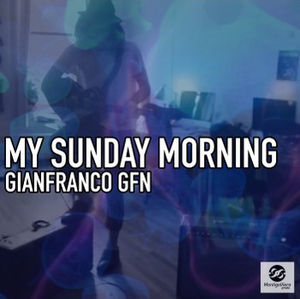 MY SUNDAY MORNING by GIANFRANCO GFN