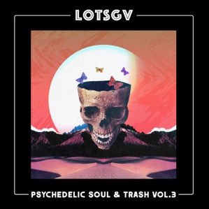“Psychedelic Soul & Trash Vol.3” By Legends of the Seven Golden Vampires