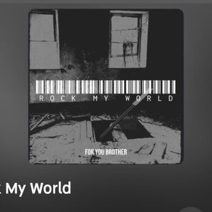 ROCK MY WORLD by For You Brother