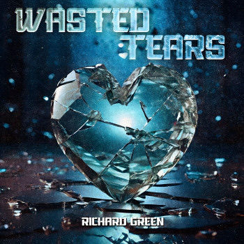 RICHARD GREEN
Wasted Tears