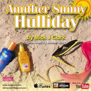 MICK J. CLARK
Anuther Sunny Hulliday