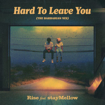 RISE
Hard To Leave You