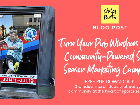 Turn Your Pub Windows Into a Community-Powered Sports Season Marketing Campaign