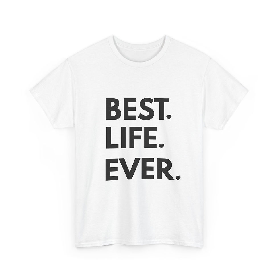 Thumbnail: T-Shirt — "BEST. LIFE. EVER." Graphic Tee