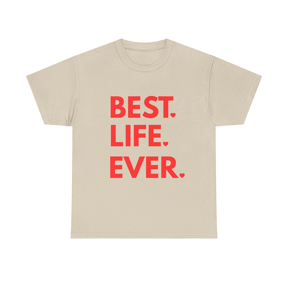 Thumbnail: T-Shirt — "BEST. LIFE. EVER." Bold Typography Tee