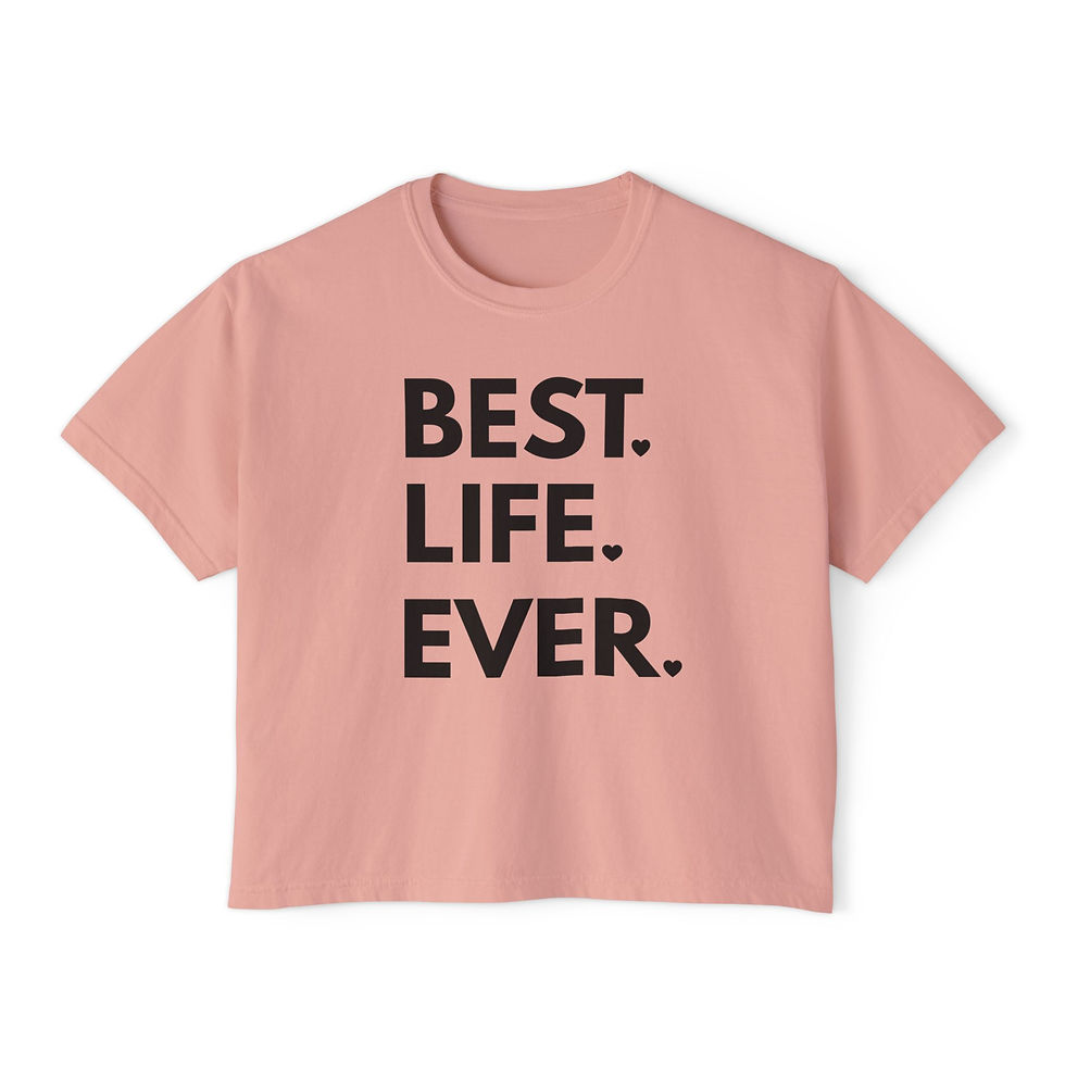 Thumbnail: Best. Life. Ever. Boxy Tee