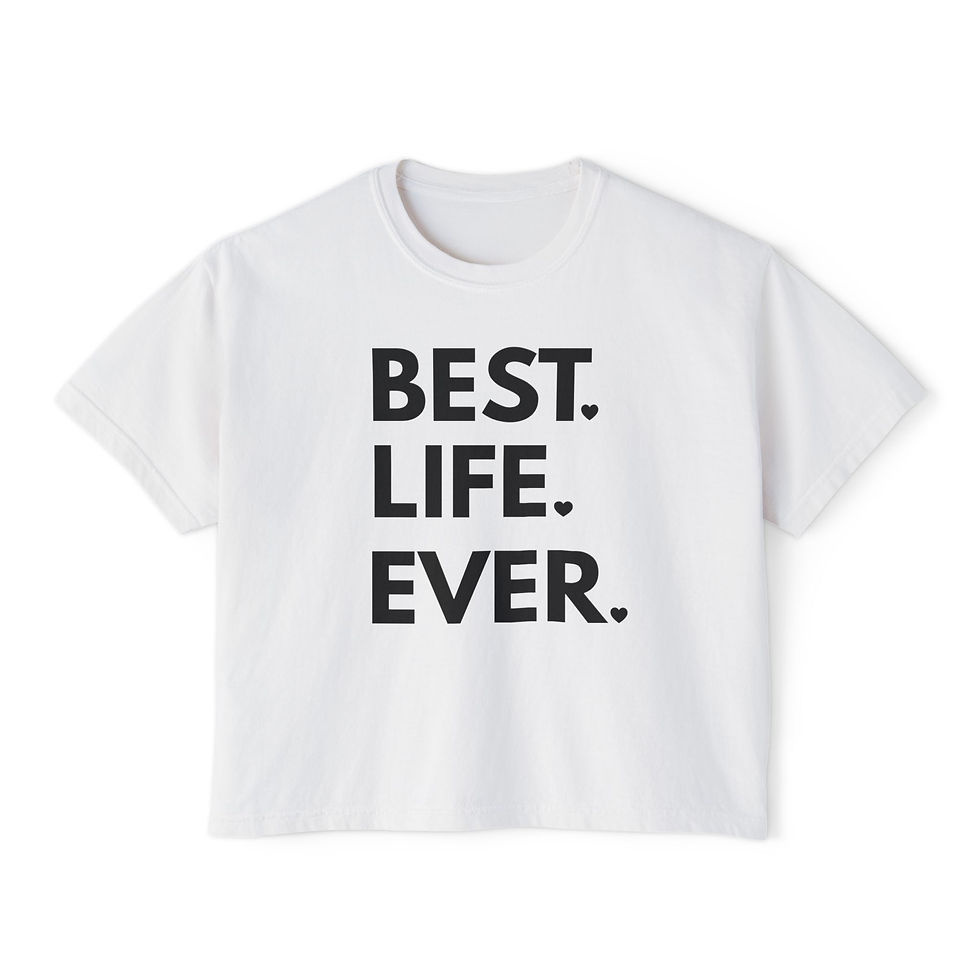 Thumbnail: Best. Life. Ever. Boxy Tee