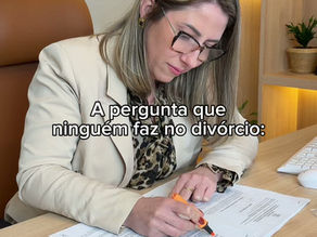 A pergunta que ninguém te faz no divórcio
