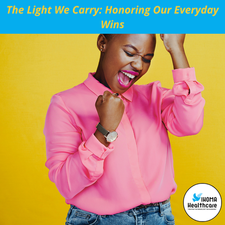 The Light We Carry: Honoring Our Everyday Wins