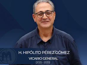 Hno. Hipólito Pérez Gómez ha sido elegido como Vicario General del Instituto Marista.