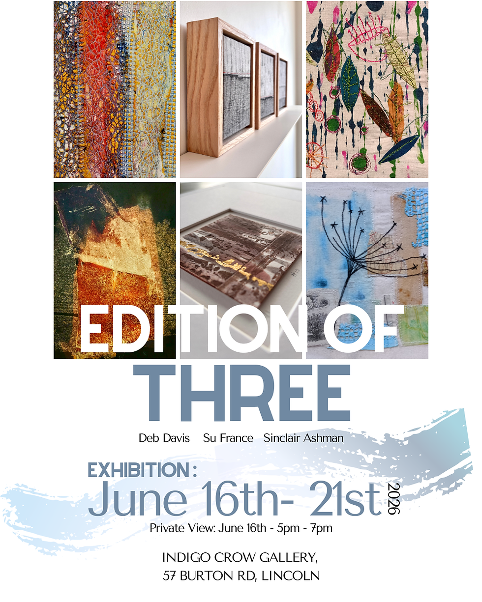Art exhibition poster with textile artworks, title Edition of Three, June 16th-21st 2026, Indigo Crow Gallery, Lincoln.