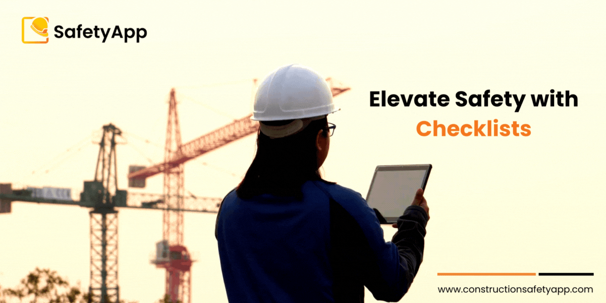 Elevate Construction Safety with Checklist - SafetyApp