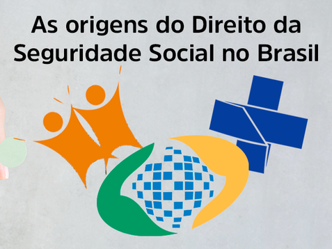 As origens do Direito da Seguridade Social no Brasil