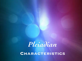 Pleiadian Characteristics